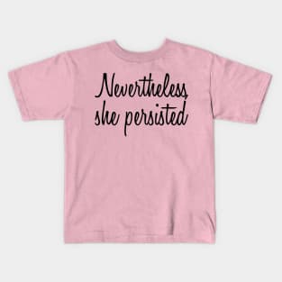 Nevertheless, She Persisted Kids T-Shirt